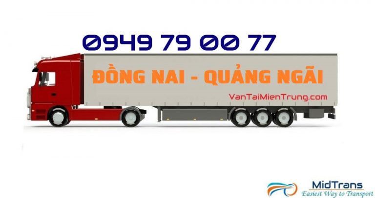 Vận chuyển hàng Đồng Nai đi Quảng Ngãi