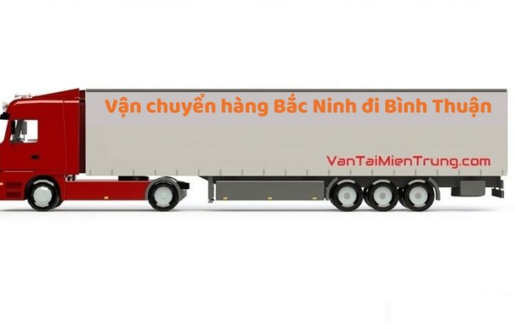 Vận chuyển hàng Bắc Ninh đi Bình Thuận