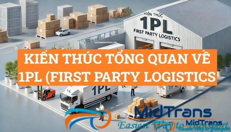 1PL (First-Party Logistics) là gì? Tìm hiểu A-Z về 1PL